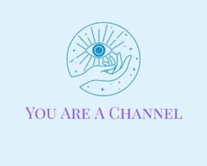 You Are A Channel